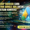 Mengungkap Rahasia Cara Baca Metrik Google Ads untuk Meningkatkan Konversi