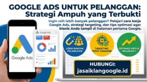 Google Ads untuk Pelanggan Strategi Ampuh yang Terbukti