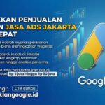 Menaikkan Penjualan dengan Jasa Ads Jakarta yang Tepat Menaikkan Penjualan dengan Jasa Ads Jakarta yang Tepat
