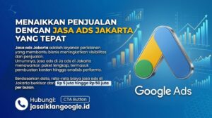 Menaikkan Penjualan dengan Jasa Ads Jakarta yang Tepat