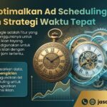 Mengoptimalkan Ad Scheduling Google dengan Strategi Waktu Tepat Mengoptimalkan Ad Scheduling Google dengan Strategi Waktu Tepat