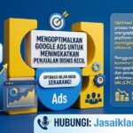 Mengoptimalkan Google Ads untuk Meningkatkan Penjualan Bisnis Kecil