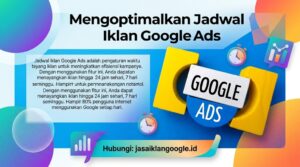 Mengoptimalkan Jadwal Iklan Google Ads – jasaiklangoogle.id