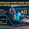 Mengoptimalkan Studi Kasus Google Ads Indonesia untuk Meningkatkan Konversi