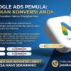 Tips Google Ads Pemula yang Sering Diabaikan Namun Menghasilkan Konversi Tinggi