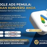 Tips Google Ads Pemula yang Sering Diabaikan Namun Menghasilkan Konversi Tinggi