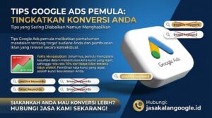 Tips Google Ads Pemula yang Sering Diabaikan Namun Menghasilkan Konversi Tinggi