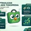 Mengoptimalkan Google Ads Tokopedia untuk Meningkatkan Penjualan Online